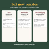 365 new puzzles, none repeated from Volume 1, in easy, medium and challenging levels