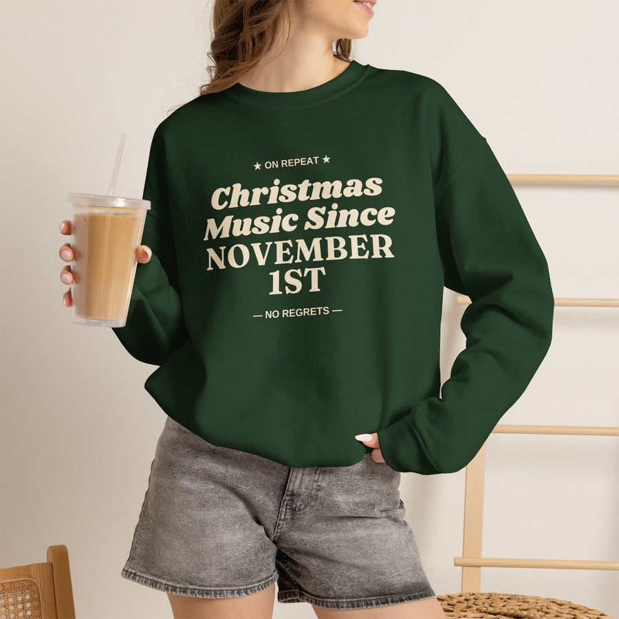 Christmas Music Since November 1st Sweatshirt